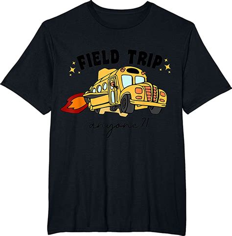 Apparel Field Trip Anyone Teacher Field Day Funny Presents T Shirts ...