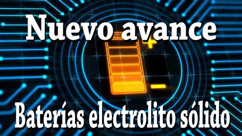 Nuevo avance baterías electrolito sólido YouTube