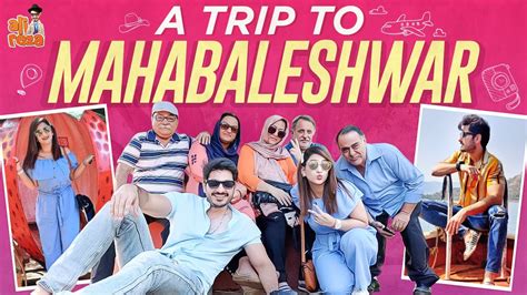 A Trip To Mahabaleshwar Ali Reza Mahabaleshwar Vlog Masuma Bigg