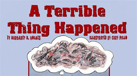 A Terrible Thing Happened By Margaret M Holmes Illustrated By Cary