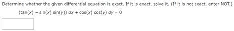 [solved] Determine Whether The Given Differential Equation Is Exact