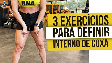 3 EXERCÍCIOS PARA DEFINIR A PARTE INTERNA DA COXA YouTube