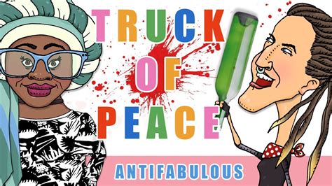 Truck Of Peace Antifabulous Youtube