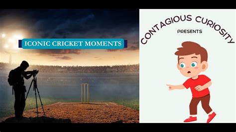 Iconic Cricket Moments Youtube