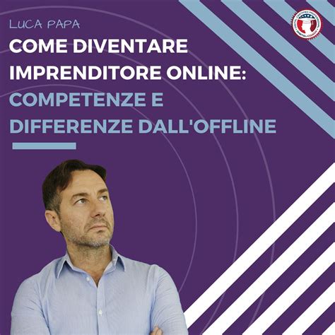 Come Diventare Imprenditore Online Competenze E Differenze Dall