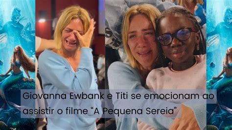 Giovanna Ewbank E Titi Se Emocionam Ao Assistir O Filme A Pequena