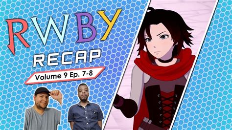 RWBY Recap Volume 9 Ep 7 8 Tea Time Disaster SPOILER DISCUSSION