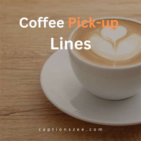 Top 70 Coffee Pick Up Lines