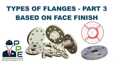 Types Of Flanges Part 3 I Flange Face Finish I Learn About Flange Face