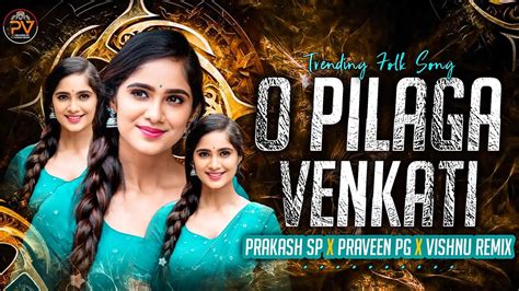 O Pilaga Venkati Trending Folk Edm Song Remix By Dj Prakash Sp And Dj