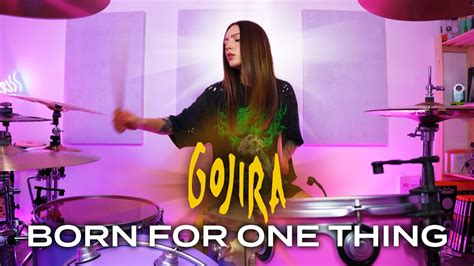 Gojira Born For One Thing Drum Cover By Kristina Rybalchenko Youtube