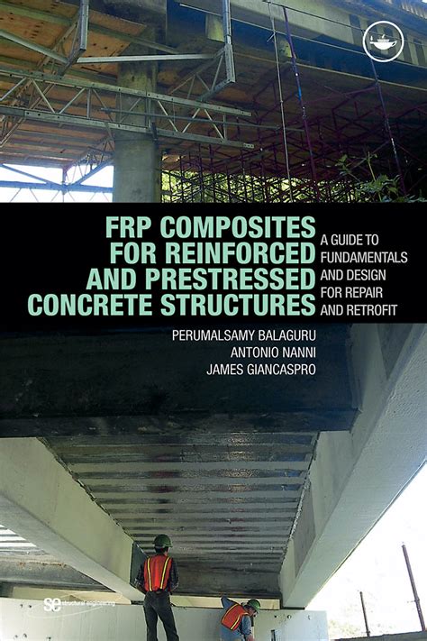 Solution Frp Composites For Reinforced And Prestressed Concrete Structures A Guide To