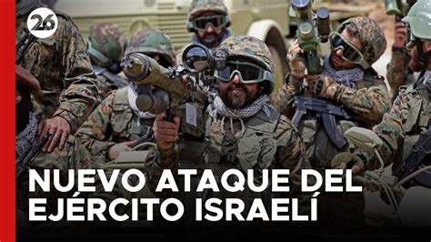 Medio Oriente El Ejército Israelí Atacó Una Posición De Hezbolá En El Sur Del Líbano Youtube