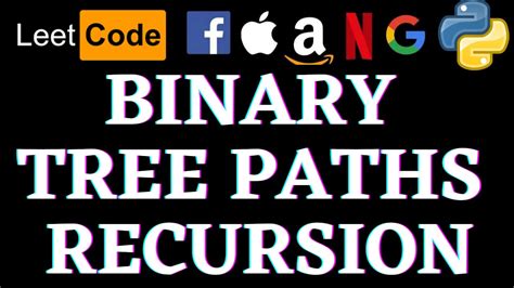 Binary Tree Paths Leetcode Python Solution Python Youtube