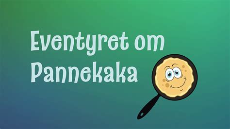 Eventyret Om Pannekaka Av Asbj Rnsen Og Moe Statped No