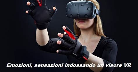 Emozioni Sensazioni Usando Un Visore VR