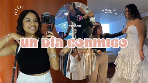 Un D A Conmigo Rutina De Ma Ana Vestido De Novia Compritas Vlog