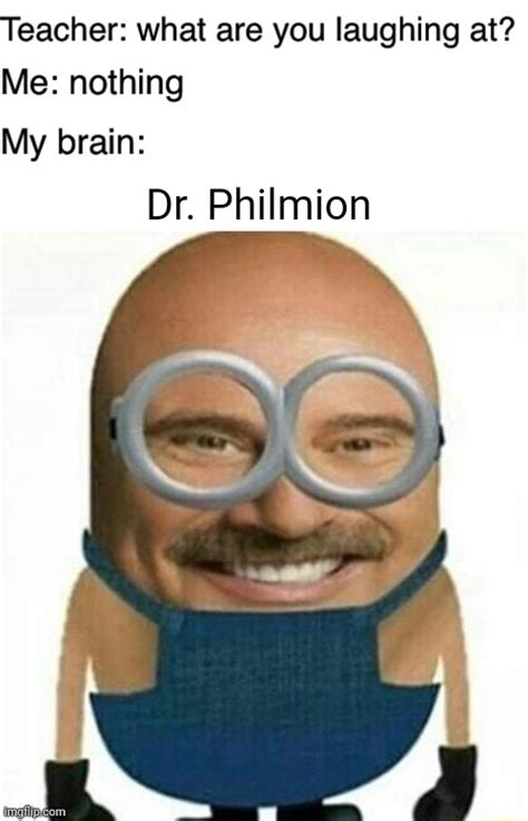 Dr Philmion Imgflip