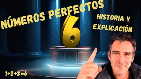 Números perfectos Historia y explicación YouTube