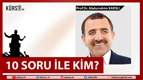 Prof Dr Abdurrahim Karslı dan 10 Soruya Flaş Açıklamalar Nergis