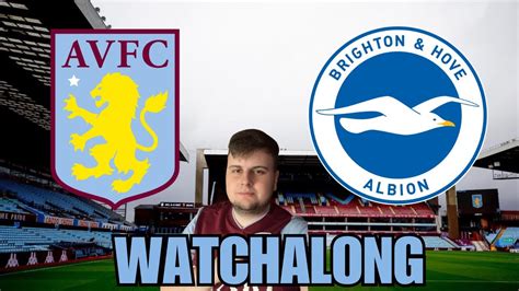 Aston Villa Vs Brighton Live Watchalong Youtube