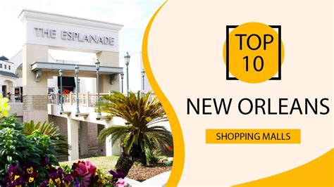 Top 10 Shopping Malls To Visit In New Orleans Louisiana USA