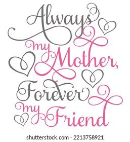 Always My Mother Forever My Friend Stock Vector Royalty Free