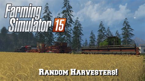 Farming Simulator 2015 Mod Spotlight 48 Random Harvesters YouTube