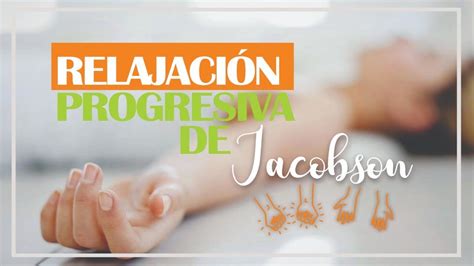 Relajación Progresiva De Jacobson Youtube