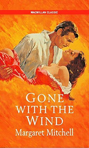 Gone With The Wind By Margaret Mitchell Greatest Romance Of Our Time