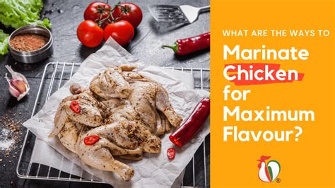 What Are The Ways To Marinate Chicken For Maximum Flavour