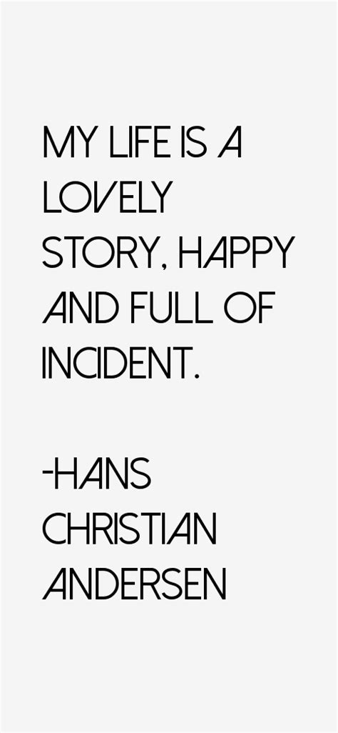 Hans Christian Andersen Quotes & Sayings