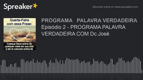 Episódio 2 PROGRAMA PALAVRA VERDADEIRA Dc José made with