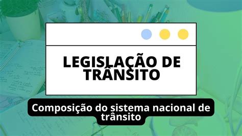 Composi O Do Sistema Nacional De Tr Nsito Legisla O De Tr Nsito