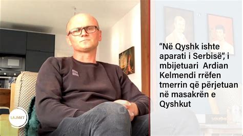 “në Qyshk Ishte Aparati I Serbisë”i Mbijetuari Ardian Kelmendi Rrëfen