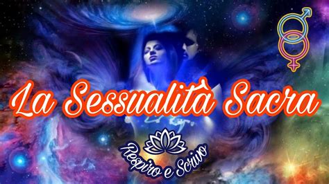 SESSUALITÀ SACRA COSA SIGNIFICA sessualità yogatantrico YouTube