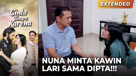 GAMAU SAMA GHANI Nuna Minta KAWIN LARI Sama Dipta CINTA TANPA