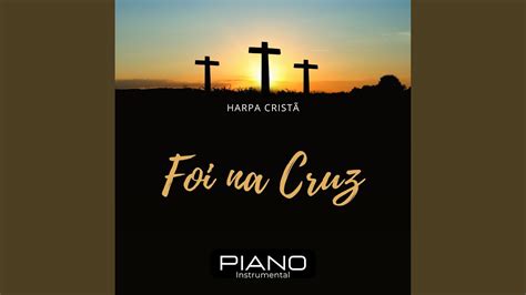 Foi na Cruz Harpa Cristã Piano Instrumental YouTube