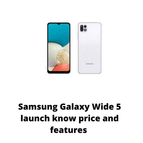 Samsung Galaxy Wide Launch Know Price And Features Rp News