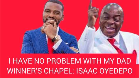 Isaac Oyedepo Breaks Silence On Leaving Winners Chapel Youtube