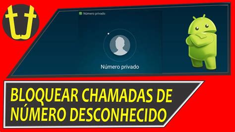 Como BLOQUEAR todas as chamadas de NÚMEROS DESCONHECIDOS YouTube