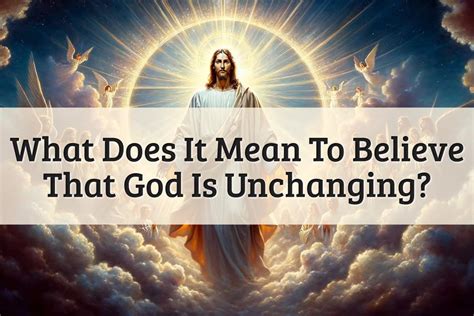 God Is Unchanging: What Does This Mean For Us?