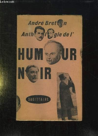 Anthologie De L Humour Noir By Breton Andre Bon Couverture Souple