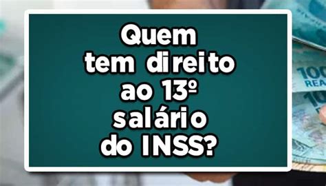 Quem tem direito ao 13º salário do INSS Confira