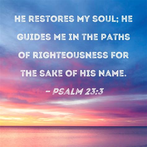 Psalm He Restores My Soul He Guides Me In The Paths Of