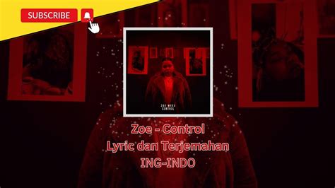 Control Zoe Wees Control Lyric Dan Terjemahan Eng Indo Youtube