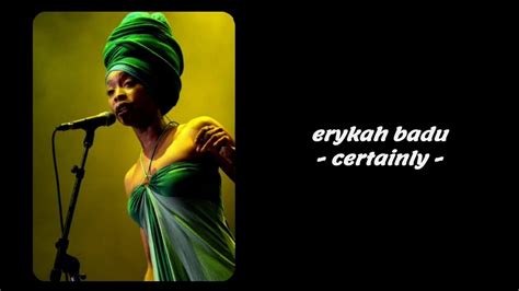 Erykah Badu Certainly Lyrics Youtube