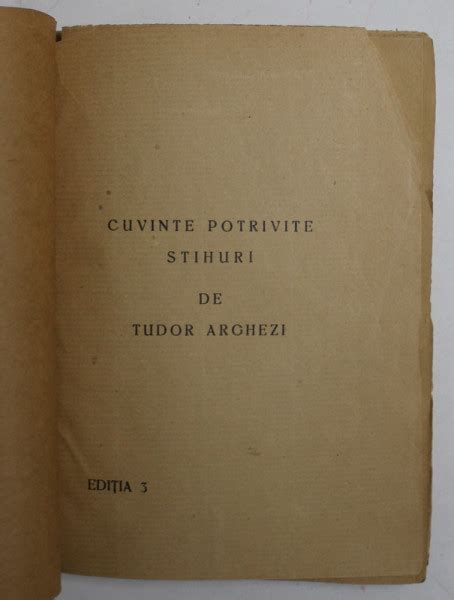 CUVINTE POTRIVITE STIHURI De TUDOR ARGHEZI EDITIA 3 EDITIE