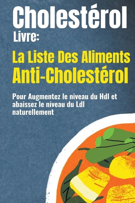 Cholesterol Livre La Liste Des Aliments Anti Cholest Rol Pour