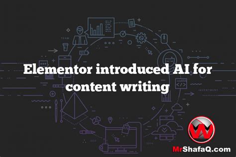 Elementor Introduced Ai For Content Writing Mrshafaq